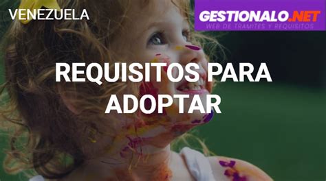 lugares para adoptar nios en venezuela|Requisitos para Adoptar: Cómo Hacerlo, Lugares y MÁS